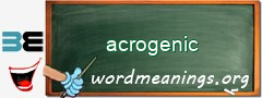 WordMeaning blackboard for acrogenic